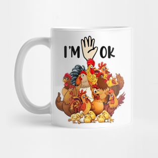 Full Of Chickens I'm OK Mug